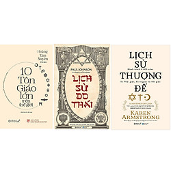 combo 3 cuốn: Mười Tôn Giáo Lớn Trên Thế Giới + Lịch Sử Do Thái + Lịch Sử Thượng Đế</span
