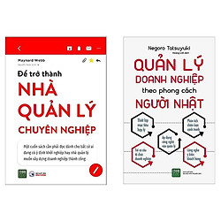 Combo Thủ Thuật Quản Lý Toàn Diện: Để Trở Thành Nhà Quản Lý Chuyên Nghiệp + Quản Lý Doanh