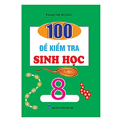 100 Đề Kiểm Tra Sinh Lớp 8