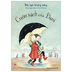 Tình Bạn Trong Sáng – 1 – Cuốn Sách Của Dani (Tái Bản 2019)