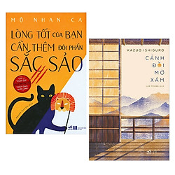 Combo Tiểu Thuyết Lãng Mạn Hay :Cảnh Đồi Mờ Xám+ Lòng Tốt Của Bạn Cần Thêm Đôi Phần Sắc S
