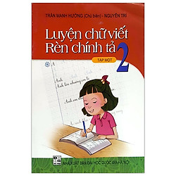 Luyện Chữ Viết Rèn Chính Tả 2 – Tập 1