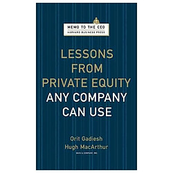 Lessons from Private Equity Any Company Can Use