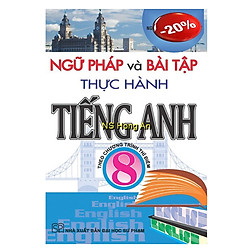 Ngữ Pháp Và Bài Tập Thực Hành Tiếng Anh 8