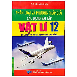 Phân Loại Và Phương Pháp Giải Các Dạng Bài Tập Vật Lý 12