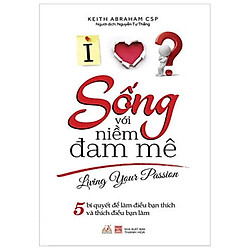 Sống Với Niềm Đam Mê