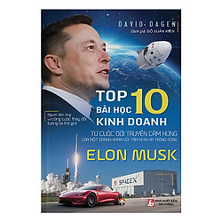 Elon Musk – Top 10 Bài Học Kinh Doanh