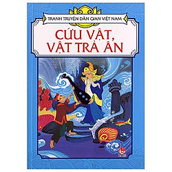 Tranh Truyện Dân Gian Việt Nam: Cứu Vật, Vật Trả Ân (Tái Bản 2018)