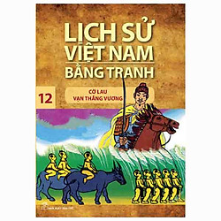 Lịch Sử Việt Nam Bằng Tranh Tập 12 – Cờ Lau Vạn Thắng Vương (Tái Bản 2018)