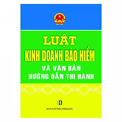 Luật Kinh Doanh Bảo Hiểm Và Văn Bản Hướng Dẫn Thi Hành
