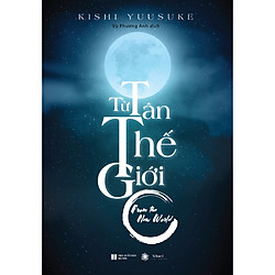 Từ Tân Thế Giới – Quyển Thượng – Tặng Kèm 1 Bookmark (Số Lượng Có Hạn)