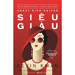 Giới Siêu Giàu Châu Á Tập 1 – Siêu Giàu ( tặng kèm bookmark Sáng Tạo )