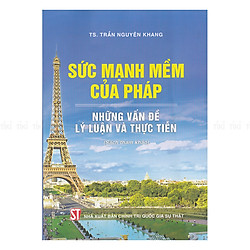 Sức Mạnh Mềm Của Pháp – Những Vấn Đề Lý Luận Và Thực Tiễn