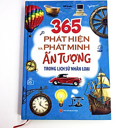 365 Phát Hiện Và Phát Minh Ấn Tượng Trong Lịch Sử Nhân Loại Tặng Ngẫu Nhiên 1 cuốn 365 Ng