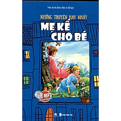 Những Truyện Hay Nhất – Mẹ Kể Cho Bé Kèm CD-MP3