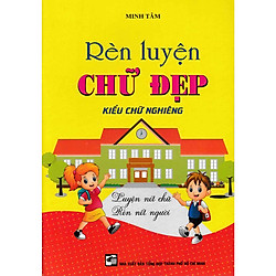 RÈN LUYỆN CHỮ ĐẸP – KIỂU CHỮ NGHIÊNG