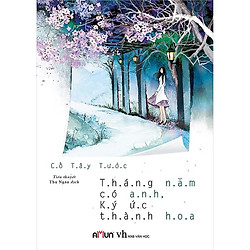 Một cuốn sách đầy mầu sắc về tuổi thanh xuân: Tháng Năm Có Anh, Ký Ức Thành Hoa