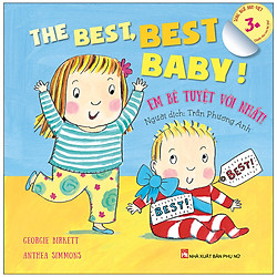 The Best Best Baby ! Em Bé Tuyệt Vời Nhất! – Dành Cho Em Bé Lớn (3-10 Tuổi) – Song Ngữ An
