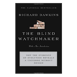The Blind Watchmaker: Why The Evidence Of Evolution Reveals A Universe Without Design