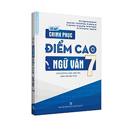 Bí quyết chinh phục điểm cao Ngữ văn 7