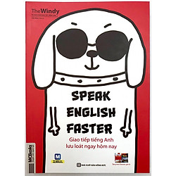 Speak english faster Giao Tiếp Tiếng Anh Lưu Loát Ngay Hôm Nay  (Tặng kèm bookmarks)</spa