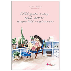 Thế Giới Này Chỉ Em Được Bắt Nạt Anh