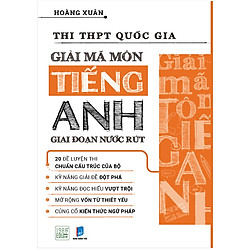 Sách -Thi Trung Học Phổ Thông – Giải mã môn Tiếng Anh, giai đoạn nước rút