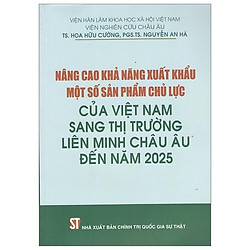 Nâng Cao Khả Năng Xuất Khẩu Một Số Sản Phẩm Chủ Lực Của Việt Nam Sang Thị Trường Liên Min