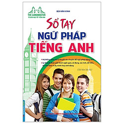 Sổ Tay Ngữ Pháp Tiếng Anh (Tái Bản 2019)