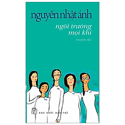 Ngôi Trường Mọi Khi (Tái Bản 2019)