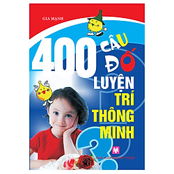 400 Câu Đố Luyện Trí Thông Minh