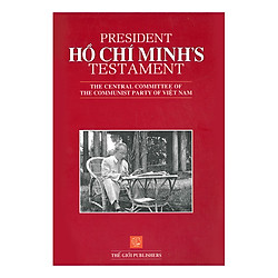 President Hồ Chí Minh’S Testament The Central Committee Of The Communist Party Of Việt Na