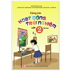 Cùng Em Hoạt Động Trải Nghiệm Lớp 2 – Tập 2