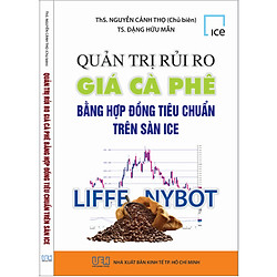 QUẢN TRỊ RỦI RO GIÁ CÀ PHÊ BẰNG HỢP ĐỒNG TIÊU CHUẨN TRÊN SÀN ICE