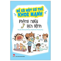 Để Có Một Cơ Thể Khoẻ Mạnh: Phòng Ngừa Dịch Bệnh (Tái Bản 2019)