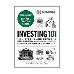 Investing 101: From Stocks and Bonds to ETFs and IPOs, an Essential Primer on Building a Profitable Portfolio (Adams 101) Hardcover – January 1, 2016 by Michele Cagan CPA (Author)