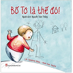 Bố Tớ Là Thế Đó (Tái Bản 2018)