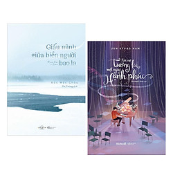 Combo Sách Hay: Tôi Nợ Tương Lai Một Ngày Hạnh Phúc + Giấu Mình Giữa Biển Người Bao La –