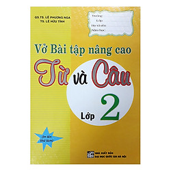Vở Bài Tập Nâng Cao Từ Và Câu Lớp 2