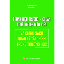 Chuẩn Hiệu Trưởng – Chuẩn Nghề Nghiệp Giáo Viên Và Chính Sách Quản Lý Tài Chính Trong Trường Học