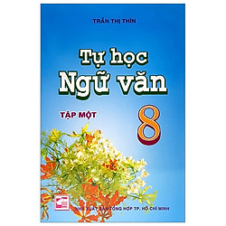 Tự Học Ngữ Văn 8 – Tập 1