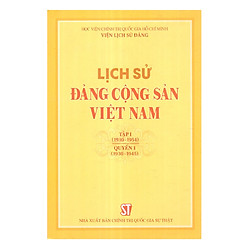 Lịch Sử Đảng Cộng Sản Việt Nam Tập I (1930-1954) _ Quyển 1 (1930-1945)
