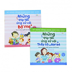 Sách Bộ 2 cuốn – Những quy tắc ứng xử với bố mẹ & Những quy tắc ứng xử với thầy cô và bạn bè