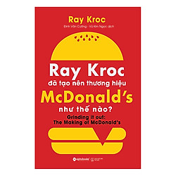 Ray Kroc Đã Tạo Nên Thương Hiệu Mcdonald’S Như Thế Nào?