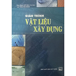 Giáo Trình Vật Liệu Xây Dựng (Tái Bản)