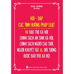 Hỏi -Đáp Các Tình Huống Pháp Luật Về Bảo Trợ Xã Hội – Chính Sách An Sinh Xã Hội, Chính Sách Người Cao Tuổi, Người Khuyết Tật Và Đối Tượng Được Bảo Trợ X