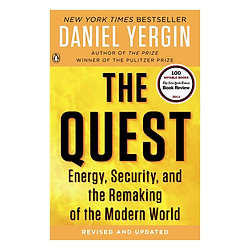 The Quest: Energy, Security, And The Remaking Of The Modern World