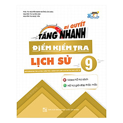 Bí Quyết Tăng Nhanh Điểm Kiểm Tra Lịch Sử Lớp 9