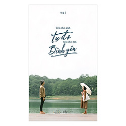 Trả Cho Anh Tự Do, Trả Cho Em Bình Yên