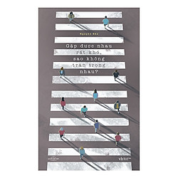 Gặp Được Nhau Rất Khó , Sao Không Trân Trọng Nhau ( Tặng Kèm Sổ Tay )